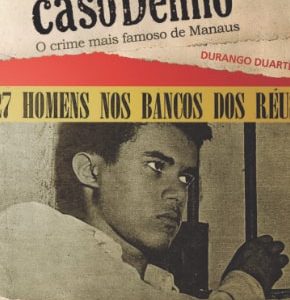 Caso Delmo: o crime mais famoso de Manaus