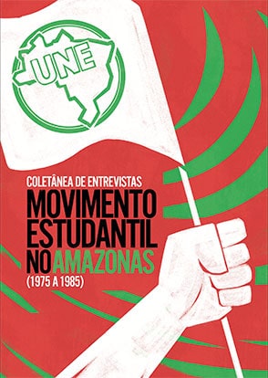 Coletânea de entrevistas - Movimento estudantil no Amazonas - Durango Duarte