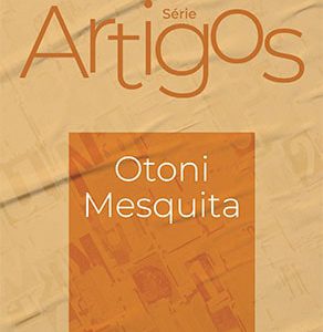 Série Artigos: Otoni Mesquita