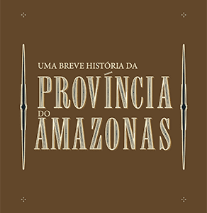 Uma breve História da Província do Amazonas