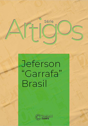 Série Artigos: Jeferson "Garrafa" Brasil