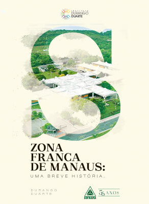 Zona Franca de Manaus: uma breve história